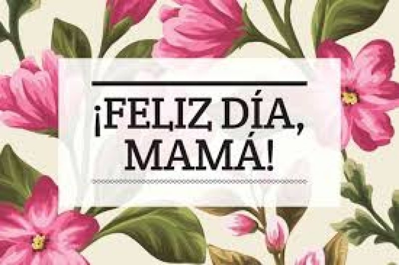 FELIZ DIA DE LA MADRE